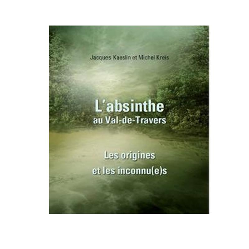 DISTILLERIE DU VAL-DE-TRAVERS L'ABSINTHE AU VAL-DE-TRAVERS : LES ORIGINES ET LES INCONNUS Piece