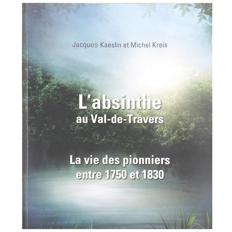 DISTILLERIE DU VAL-DE-TRAVERS L'ABSINTHE AU VAL-DE-TRAVERS : LA VIE DES PIONNIERS ENTRE 1750 ET 1850 Piece